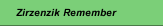 Zirzenzik Remember 
