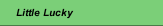 Little Lucky